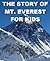 The Story of Mt. Everest for Kids by Joseph Madden