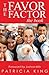 The Favor Factor: The Book