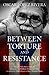 Oscar Lopez Rivera: Between Torture and Resistance