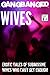 Gangbanged Wives: Erotic Stories of Submissive Wives who Can't Get Enough!