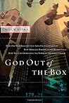 God Out Of The Box: How one man brought God into his everyday life God Out Of The Box: How one man brought God into his everyday life