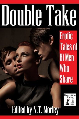 Double Take: Erotic Tales of Bi Guys Who Share