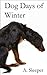 Dog Days of Winter (The Dog Series Book 1)