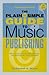 The Plain & Simple Guide to Music Publishing