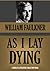 As I Lay Dying by William Faulkner