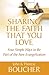 Sharing the Faith That You Love by John  Boucher