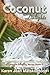 Coconut Delights Cookbook: A Collection of Coconut Recipes (Cookbook Delight Series 4)