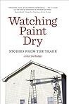 Watching Paint Dry: Stories from the Trade