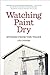 Watching Paint Dry by John  Burbidge
