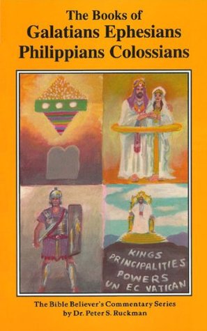 Galatians, Ephesians, Philippians, Colossians Commentary (The Bible Believer's Commentary Series)