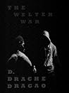 The Welter War by D. Drache Dragao
