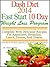 DASH Diet 2014 Fast Start 10 Day Weight Loss Program Complete With Delicious Recipes For Appetizers, Breakfast, Lunch, Dinner, And Snacks