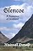 Glencoe, A Romance of Scotland by Muireall Donald Glencoe, A Romance of Scotland by Muireall Donald