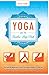 Yoga and the Twelve-Step Path by Kyczy Hawk Yoga and the Twelve-Step Path by Kyczy Hawk