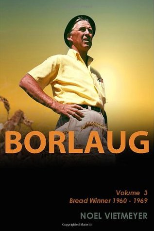 Borlaug; Volume 3, Bread Winner 1960-1969 (Paperback)