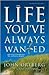 The Life You've Always Wanted Publisher by John Ortberg