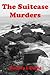 The Suitcase Murders