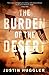 The Burden of the Desert by Justin Huggler The Burden of the Desert by Justin Huggler