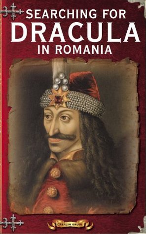 Searching For Dracula In Romania (Romania Explained To My Friends Abroad Book 4)