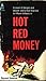 Hot Red Money