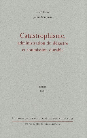 Catastrophisme, administration du désastre et soumission durable
