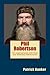 Phil Robertson: The Inspirational Life Story and Hilarious Adventures of Phil Robertson; Football Legend, Duck Dynasty Star, and Creator of Duck Commander Inc.