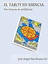 EL TAROT EN ESENCIA (SIN TRUCOS NI ARTIFICIOS) (Spanish Edition)