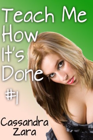 Teach Me How It's Done #1 (Kindle Edition)
