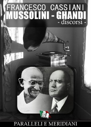 Mussolini - Ghandi (discorsi) (Parallele e Meridiani Vol. 1) (Italian Edition)