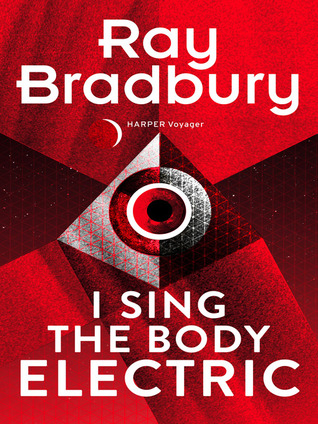 I Sing the Body Electric! & Other Stories