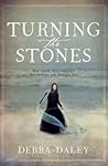 Turning the Stones by Debra Daley