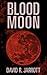 Blood Moon by David R. Jarrott