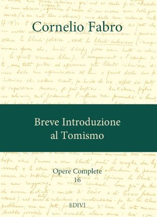 Breve introduzione al Tomismo (Cornelio Fabro - Opere Complete Vol. 16) (Italian Edition)