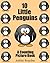 10 Little Penguins (A Counting Picture Book Book 5)