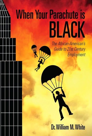 When Your Parachute is Black: The African American's Guide to 21st Century Employment (Paperback)