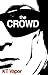 The Crowd (The Crowd Files Book 1)