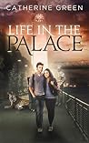 Life in the Palace by Catherine   Green