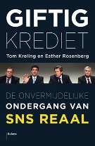 Giftig krediet: De onvermijdelijke ondergang van SNS Reaal