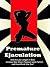 Premature Ejaculation - How to Last Longer in Bed, Increase Sex Drive, Pleasure your Partner, and have Rock Star Sex