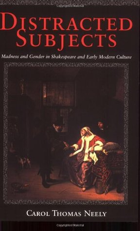 Distracted Subjects: Madness and Gender in Shakespeare and Early Modern Culture (Paperback)