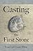 Casting the First Stone