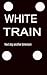 WHITE TRAIN