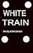 WHITE TRAIN