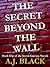 The Secret Beyond The Wall (Secret Gateways)