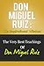 Don Miguel Ruiz: The Inspirational Wisdom - The Very Best Teachings Of Don Miguel Ruiz