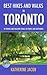 BEST HIKES AND WALKS IN TORONTO: 10 Hiking and Walking Trails in Parks and Outdoors