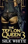 The Teflon Queen PT 3 by Silk White
