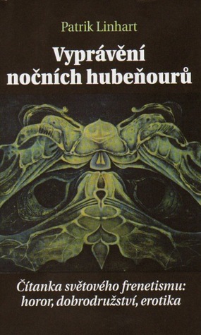 Vyprávění nočních hubeňourů - Čítanka světového frenetismu: horor, dobrodružství, erotika (Hardcover)