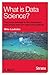 What Is Data Science?