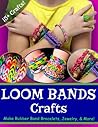 Loom Bands Crafts...